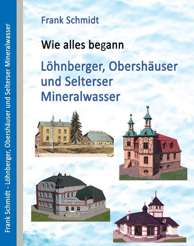 Buch „Wie alles begann – Löhnberger, Obershäuser und Selterser Mineralwasser“ ist ab sofort im Rathaus zu erwerben